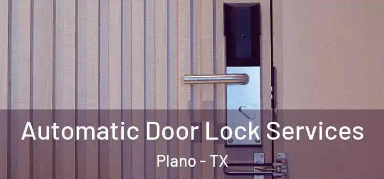 Automatic Door Lock Services Plano - TX