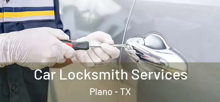 Car Locksmith Services Plano - TX