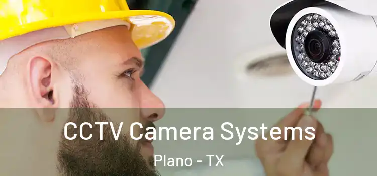 CCTV Camera Systems Plano - TX