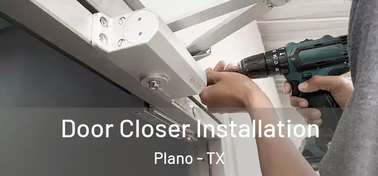 Door Closer Installation Plano - TX