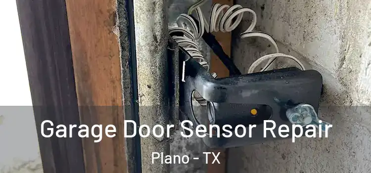 Garage Door Sensor Repair Plano - TX