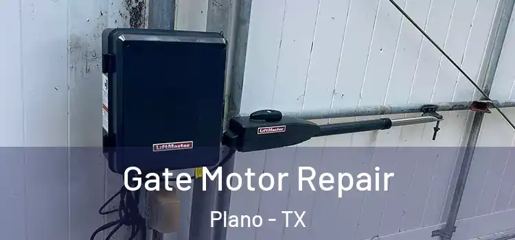 Gate Motor Repair Plano - TX