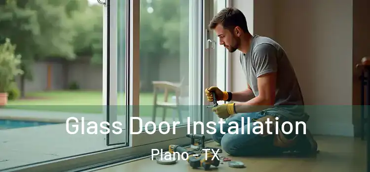 Glass Door Installation Plano - TX
