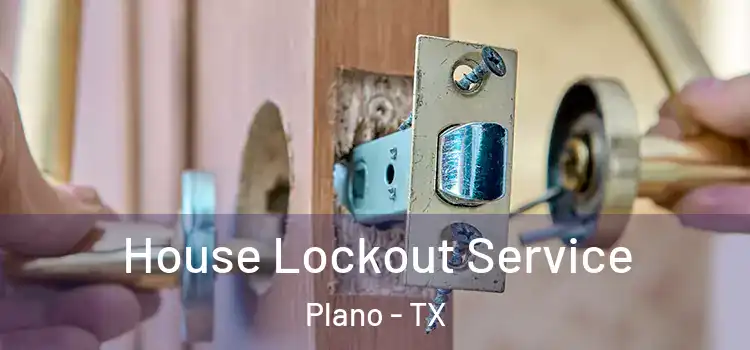 House Lockout Service Plano - TX