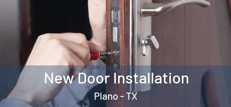 New Door Installation Plano - TX