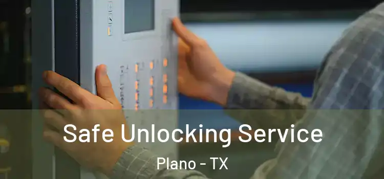 Safe Unlocking Service Plano - TX