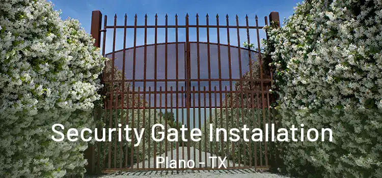 Security Gate Installation Plano - TX