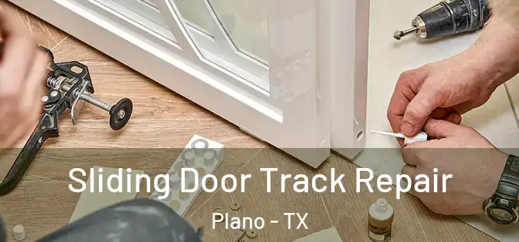 Sliding Door Track Repair Plano - TX