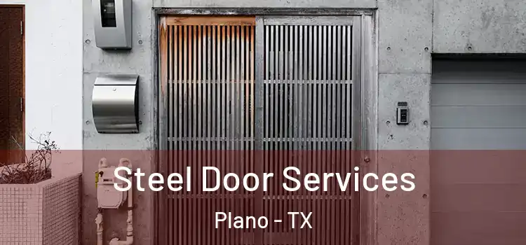 Steel Door Services Plano - TX